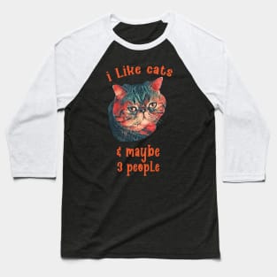 I Like Cats & Maybe 3 People Baseball T-Shirt